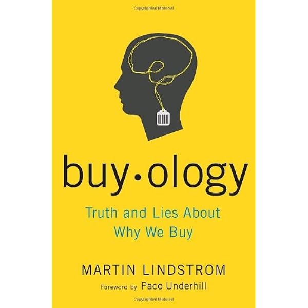 Buyology: Truth and Lies About Why We Buy: Lindstrom, Martin 