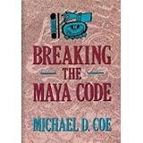 Breaking the Maya Code, Coe, Michael D., 0500050619