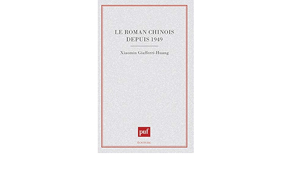 Amazon Com Le Roman Chinois Depuis 1949 Ecriture French Edition 9782130438366 Giafferri Huang Xiaomin Books Amazon Com Le Roman Chinois Depuis 1949 Ecriture French Edition 9782130438366 Giafferri Huang Xiaomin Books