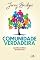 Livro Comunidade verdadeira: A prática bíblica da koinonia