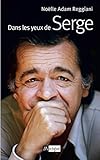 Dans les yeux de Serge (Arts et spectacle) (French Edition) by 