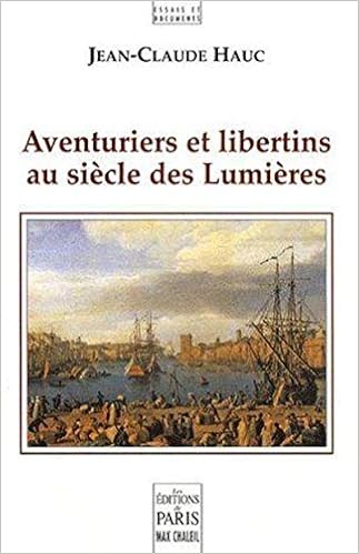 Amazon Fr Aventuriers Et Libertins Au Siecle Des Lumieres Hauc Jean Claude Livres