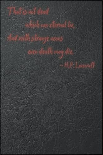 Even Death May Die Quote That Is Not Dead Which Can Eternal Lie And With Strange Aeons Even Death  May Die ― H.p. Lovecraft: 6X9" 184 Blank Lined Pages Halloween Horror Quote  Themed Gift Writing Journal For Women Men : Amazon.in: बुक्स