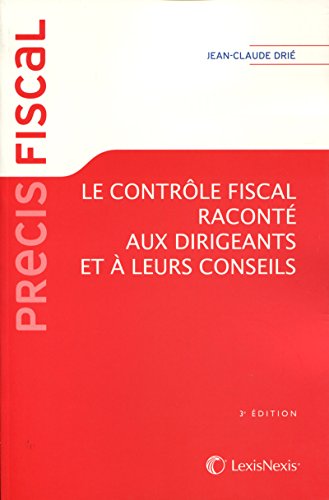 Le  contrôle fiscal raconté aux dirigeants et à leurs conseils