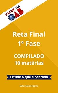 Livro Reta Final 1ª Fase OAB - Compilado 10 matérias: Exame XXXII - Estude o que é cobrado