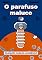 Livro O Parafuso Maluco