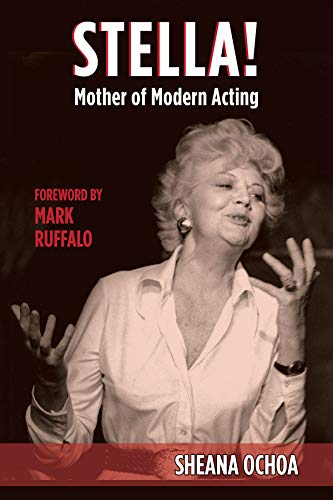 Stella!: Mother of Modern Acting (Applause Books) by Sheana Ochoa