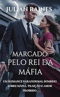 Livro MARCADO PELO REI DA MÁFIA: Um romance paranormal sombrio sobre máfia, traição e amor proibido.
