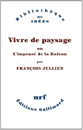 Vivre de paysage ou L'impensé de la raison