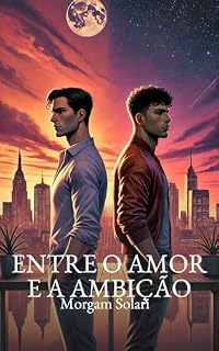 Livro Entre o Amor e a Ambição