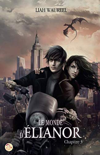 Le Monde d'Élianor - Chapitre 3 (French Edition) by Liah Waureel
