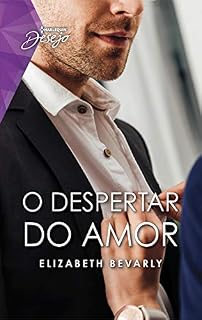 Livro Despertar do amor (Harlequin Desejo Livro 84)