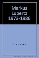 Markus Lupertz 1973-1986 9069180103 Book Cover
