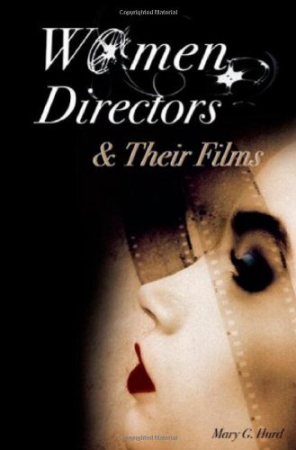Women Directors and Their Films by Mary G. Hurd