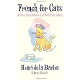 French for Cats: All the French Your Cat Will Ever Need