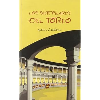 Los siete pilares del toreo Los siete pilares del toreo