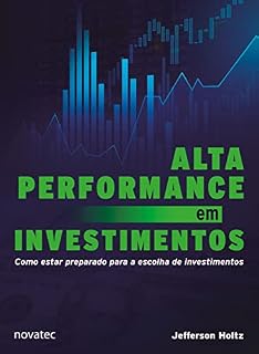 Livro Alta Performance em Investimentos: Como estar preparado para a escolha de investimentos