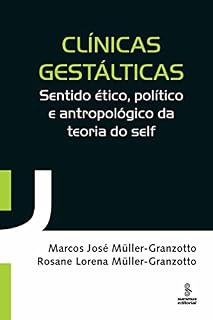 Livro Clínicas gestálticas: Sentido ético, político e antropológico da teoria do self