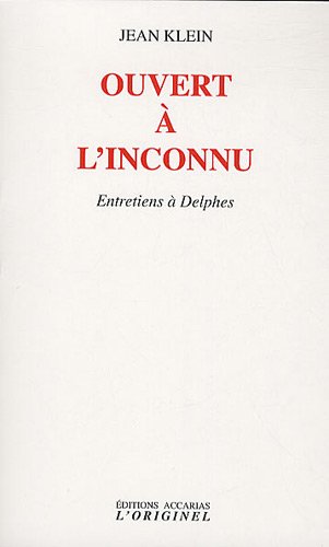 Ouvert à l'inconnu : Entretiens à Delphes by Jean Klein