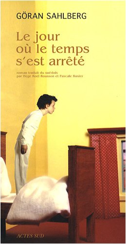 Le jour où le temps s'est arrêté: roman