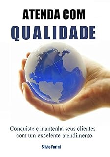 Livro Atenda com Qualidade: Conquiste e mantenha seus clientes com um excelente atendimento