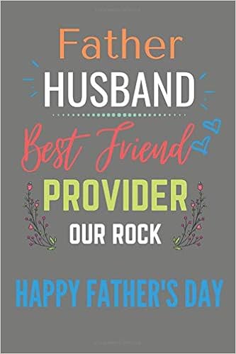 Amazon Com Father Husband Best Friend A Father S Guided Journal To Share His Life Love Father S Day And Dad Birthday Gifts From Daughter Son Or Wife 9798647421982 Press House Sei Books