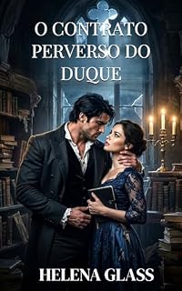 Livro O Contrato Perverso do Duque: Um romance de época apaixonante de segredos e rendição (Enganos à Luz de Velas (Uma Coleção de Romances da Regência) Livro 1)