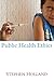 Public Health Ethics