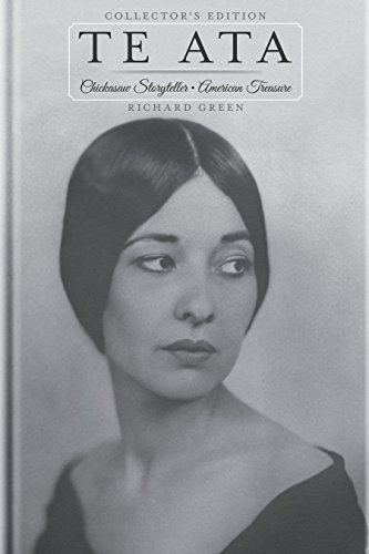 Te Ata: Chickasaw Storyteller - American Treasure: Collector's Edition by Richard Green