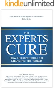 The Experts Cure: How Entrepreneurs Are Changing the World