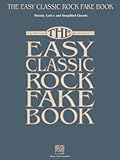The Easy Classic Rock Fake Book: Melody, Lyrics & Simplified Chords in the Key of C (Fake Books)