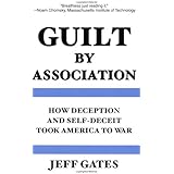 Guilt by Association: How Deception and Self-Deceit Took America to War