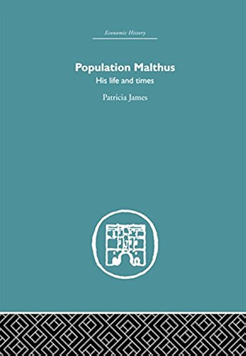 Download Population Malthus: His Life and Times (English Edition) PDF