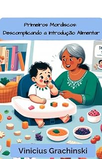 Livro Primeiros Mordiscos: descomplicando a introdução alimentar