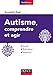 Autisme, comprendre et agir : Santé, éducation, insertion by 
