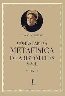 Livro Comentário à Metafísica de Aristóteles V-VIII - Volume 2