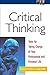 Critical Thinking: Tools for Taking Charge of Your Professional and Personal Life