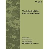 Field Manual FM 3-21.8 (FM 7-8) The Infantry Rifle Platoon and Squad