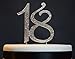 18 Cake Topper - Premium Silver Metal - 18th Birthday Party Sparkly Rhinestone Decoration Makes a Great Centerpiece - Now Protected in a Box