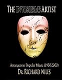 The Invisible Artist: Arrangers In Popular Music (1950-2000) by Dr. Richard Niles