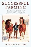 Traditional American Farming Techniques by Frank D. Gardner