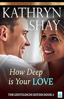 How Deep is Your Love? (The Gentileschi Sisters Book 4) by [Shay, Kathryn]