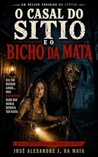 Livro O Casal do Sítio e o Bicho da Mata: Baseado em fatos contados no interior do Brasil