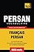 Vocabulaire Français-Persan pour l'autoformation - 9000 mots (French Edition) by Andrey Taranov