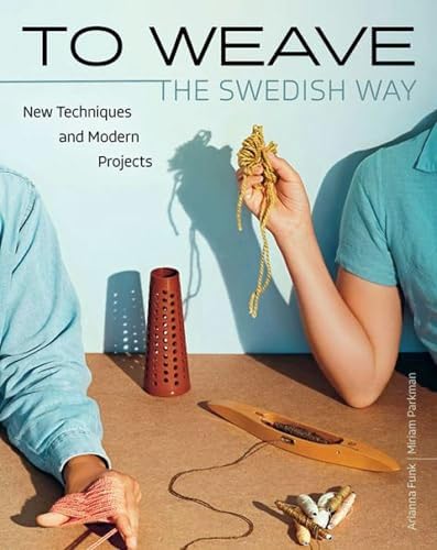 The Big Book of Weaving: Handweaving in the Swedish Tradition