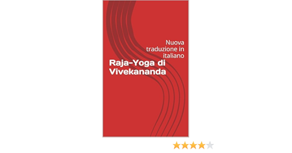 Amazon Com Raja Yoga Di Vivekananda Nuova Traduzione In Italiano Italian Edition Ebook Lombardi Gianni Da Re Lombardi Gianni Kindle Store