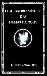 Livro O Guerreiro Místico e as Damas da Noite