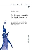 Image de La langue secrète de Jean Cocteau: La «mythologie personnelle» du poète et l’histoire cachée