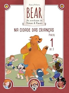 Livro Bear – As aventuras de Dimas & Raven: Na Cidade das Crianças – Parte 01 (Bear – As Aventuras de Dimas & Raven Digital Livro 4)