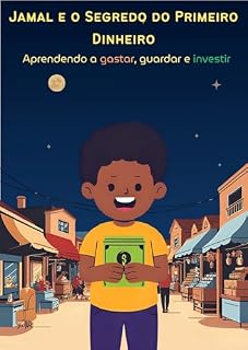 Livro Jamal e o Segredo do Primeiro Dinheiro: Aprendendo a Gastar, Guardar e Investir